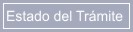 Revisar el estado de un trámite existente.